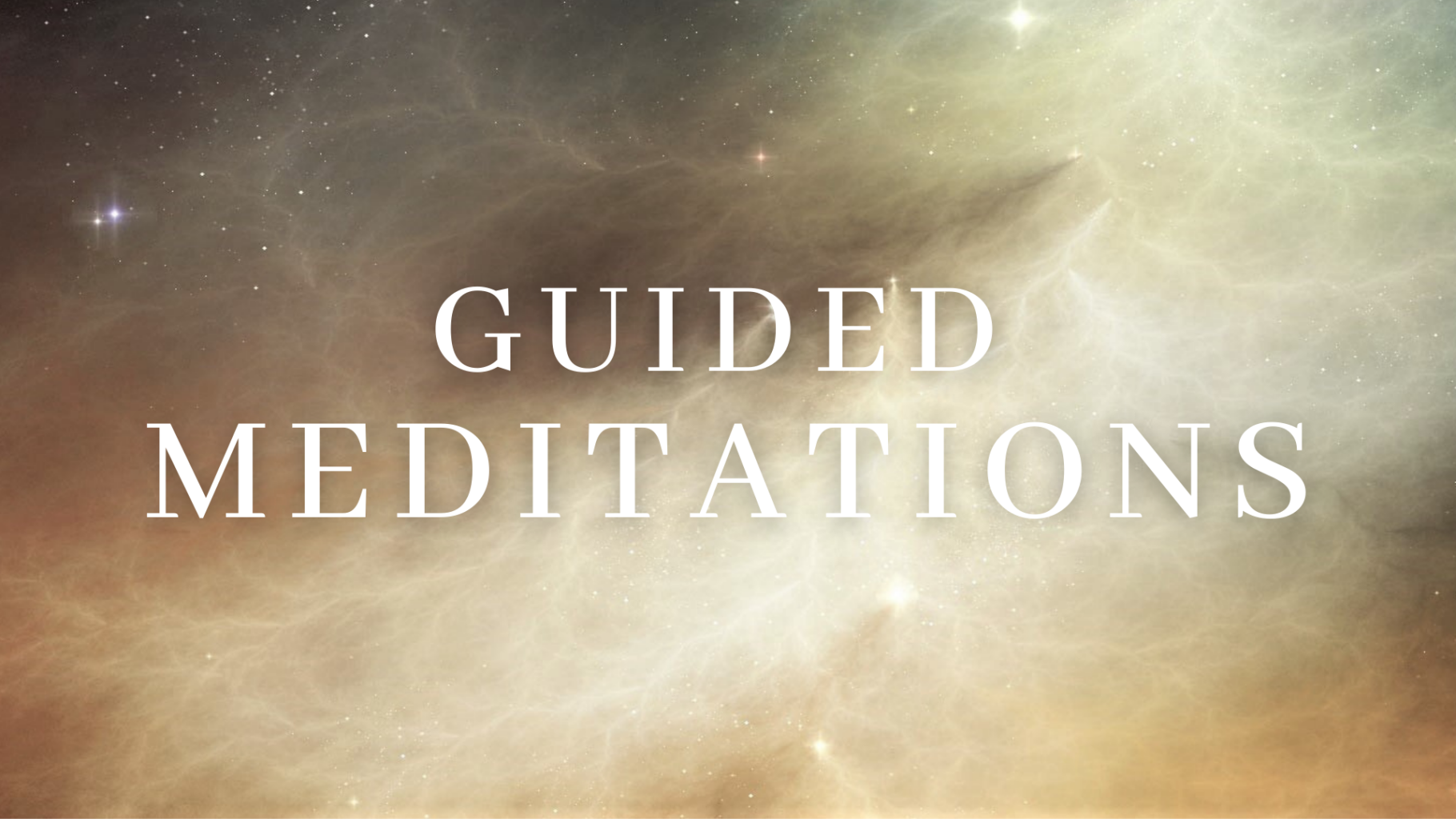 GUIDED MEDITATIONS